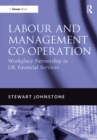 Labour and Management Co-operation : Workplace Partnership in UK Financial Services - eBook