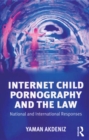 Internet Child Pornography and the Law : National and International Responses - eBook