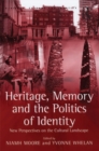 Heritage, Memory and the Politics of Identity : New Perspectives on the Cultural Landscape - eBook