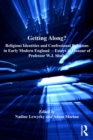 Getting Along? : Religious Identities and Confessional Relations in Early Modern England - Essays in Honour of Professor W.J. Sheils - eBook