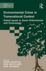 Environmental Crime in Transnational Context : Global Issues in Green Enforcement and Criminology - eBook