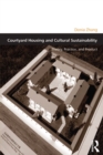 Courtyard Housing and Cultural Sustainability : Theory, Practice, and Product - eBook
