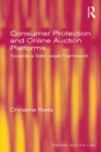 Consumer Protection and Online Auction Platforms : Towards a Safer Legal Framework - eBook