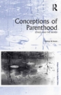 Conceptions of Parenthood : Ethics and The Family - eBook