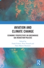 Aviation and Climate Change : Economic Perspectives on Greenhouse Gas Reduction Policies - eBook
