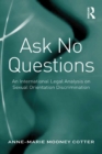 Ask No Questions : An International Legal Analysis on Sexual Orientation Discrimination - eBook