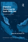 Arbitration Concerning the South China Sea : Philippines versus China - eBook