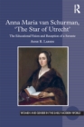 Anna Maria van Schurman, 'The Star of Utrecht' : The Educational Vision and Reception of a Savante - eBook