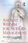 Ancient Wisdom for Modern Management : Machiavelli at 500 - eBook