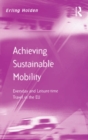 Achieving Sustainable Mobility : Everyday and Leisure-time Travel in the EU - eBook