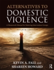 Alternatives to Domestic Violence : A Homework Manual for Battering Intervention Groups - eBook