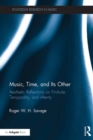 Music, Time, and Its Other : Aesthetic Reflections on Finitude, Temporality, and Alterity - eBook