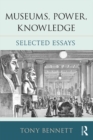 Museums, Power, Knowledge : Selected Essays - eBook