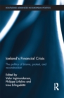 Iceland's Financial Crisis : The Politics of Blame, Protest, and Reconstruction - eBook