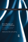 Return Migration and Psychosocial Wellbeing : Discourses, Policy-Making and Outcomes for Migrants and their Families - eBook