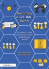 Becoming a Brilliant Trainer : A Teacher's Guide to Running Sessions and Engaging Learners - eBook