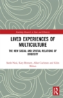 Lived Experiences of Multiculture : The New Social and Spatial Relations of Diversity - eBook