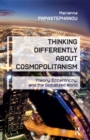 Thinking Differently About Cosmopolitanism : Theory, Eccentricity, and the Globalized World - eBook