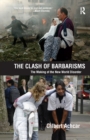 Clash of Barbarisms : The Making of the New World Disorder - eBook