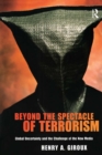 Beyond the Spectacle of Terrorism : Global Uncertainty and the Challenge of the New Media - eBook