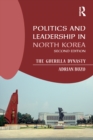 Politics and Leadership in North Korea : The Guerilla Dynasty - eBook