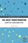 The Great Transformation : History for a Techno-Human Future - eBook