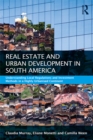 Real Estate and Urban Development in South America : Understanding Local Regulations and Investment Methods in a Highly Urbanised Continent - eBook