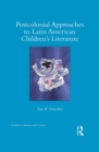 Postcolonial Approaches to Latin American Children’s Literature - eBook