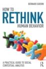 How to Rethink Human Behavior : A Practical Guide to Social Contextual Analysis - eBook