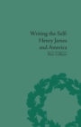 Writing the Self : Henry James and America - eBook