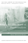 The Work of Psychoanalysis : Sexuality, Time and the Psychoanalytic Mind - eBook