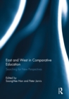 East and West in Comparative Education : Searching for New Perspectives - eBook