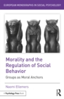 Morality and the Regulation of Social Behavior : Groups as Moral Anchors - eBook