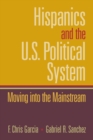 Hispanics and the U.S. Political System : Moving Into the Mainstream - eBook