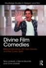Divine Film Comedies : Biblical Narratives, Film Sub-Genres, and the Comic Spirit - eBook