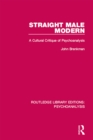 Straight Male Modern : A Cultural Critique of Psychoanalysis - eBook