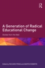 A Generation of Radical Educational Change : Stories from the field - eBook