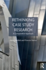 Rethinking Case Study Research : A Comparative Approach - eBook