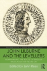 John Lilburne and the Levellers : Reappraising the Roots of English Radicalism 400 Years On - eBook