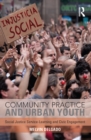 Community Practice and Urban Youth : Social Justice Service-Learning and Civic Engagement - eBook