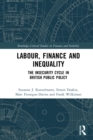Labour, Finance and Inequality : The Insecurity Cycle in British Public Policy - eBook