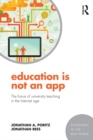 Education Is Not an App : The future of university teaching in the Internet age - eBook