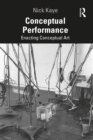 Conceptual Performance : Enacting Conceptual Art - eBook