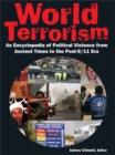 World Terrorism: An Encyclopedia of Political Violence from Ancient Times to the Post-9/11 Era : An Encyclopedia of Political Violence from Ancient Times to the Post-9/11 Era - eBook