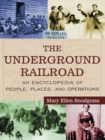 The Underground Railroad : An Encyclopedia of People, Places, and Operations - eBook