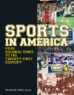 Sports in America from Colonial Times to the Twenty-First Century: An Encyclopedia : An Encyclopedia - eBook