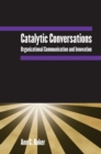 Catalytic Conversations : Organizational Communication and Innovation - eBook