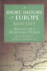 A Short History of Europe, 1600-1815 : Search for a Reasonable World - eBook