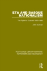 ETA and Basque Nationalism (RLE: Terrorism & Insurgency) : The Fight for Euskadi 1890-1986 - eBook