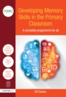 Developing Memory Skills in the Primary Classroom : A complete programme for all - eBook